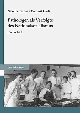 E-Book (pdf) Pathologen als Verfolgte des Nationalsozialismus von Nico Biermanns, Dominik Groß