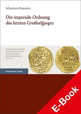 E-Book (pdf) Die imperiale Ordnung des letzten Großselguqen von Sebastian Hanstein