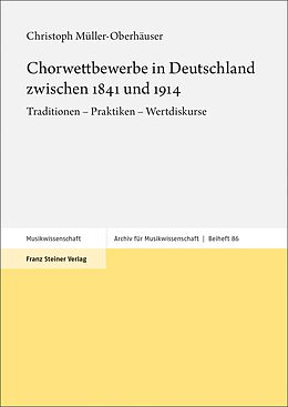 Fester Einband Chorwettbewerbe in Deutschland zwischen 1841 und 1914 von Christoph Müller-Oberhäuser