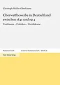 E-Book (pdf) Chorwettbewerbe in Deutschland zwischen 1841 und 1914 von Christoph Müller-Oberhäuser