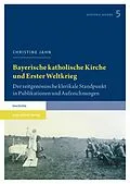 E-Book (pdf) Bayerische katholische Kirche und Erster Weltkrieg von Christine Jahn