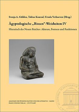 Kartonierter Einband Ägyptologische Binsen-Weisheiten IV. Hieratisch des Neuen Reiches: Akteure, Formen und Funktionen von 