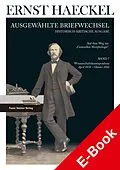 E-Book (pdf) Ernst Haeckel: Ausgewählte Briefwechsel. Historisch-kritische Ausgabe. Bd. 7 von Thomas Bach, Jens Pahnke