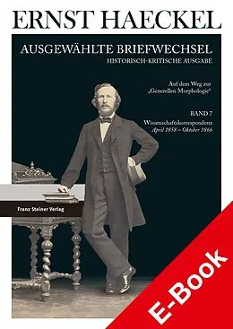 E-Book (pdf) Ernst Haeckel: Ausgewählte Briefwechsel. Historisch-kritische Ausgabe. Bd. 7 von Thomas Bach, Jens Pahnke