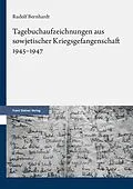 E-Book (pdf) Tagebuchaufzeichnungen aus sowjetischer Kriegsgefangenschaft 19451947 von Rudolf Bernhardt