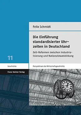 E-Book (pdf) Die Einführung standardisierter Uhrzeiten in Deutschland von Felix Schmidt