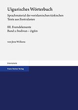E-Book (pdf) Uigurisches Wörterbuch. Sprachmaterial der vorislamischen türkischen Texte aus Zentralasien von Jens Wilkens