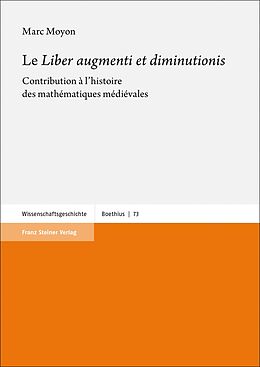 Livre Relié Le &quot;Liber augmenti et diminutionis&quot; de Marc Moyon