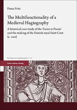 E-Book (pdf) The Multifunctionality of a Medieval Hagiography von Fiona Fritz