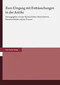 E-Book (pdf) Zum Umgang mit Enttäuschungen in der Antike von Jan-Markus Kötter, Maria Osmers, Dorothea Rohde