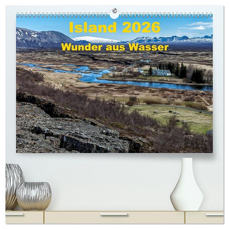 Island  Wunder aus Wasser (hochwertiger Premium Wandkalender 2026 DIN A2 quer), Kunstdruck in Hochglanz