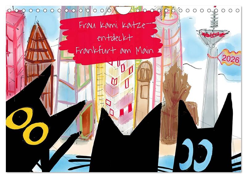 Frau Kami Katze entdeckt Frankfurt am Main (Wandkalender 2026 DIN A4 quer), CALVENDO Monatskalender