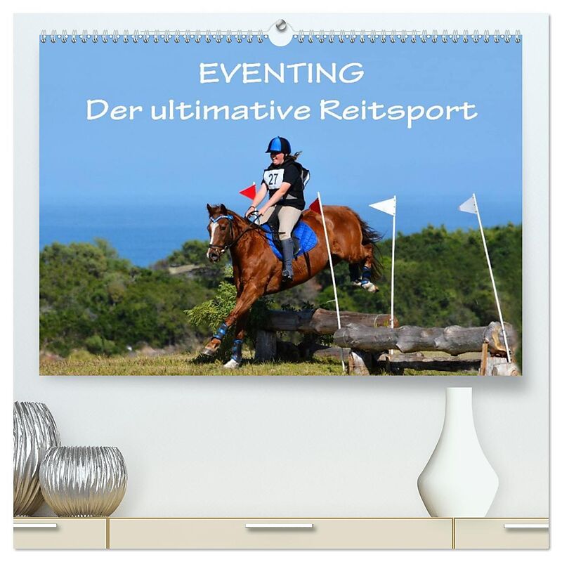 Eventing - Der ultimative Reitsport (hochwertiger Premium Wandkalender 2026 DIN A2 quer), Kunstdruck in Hochglanz