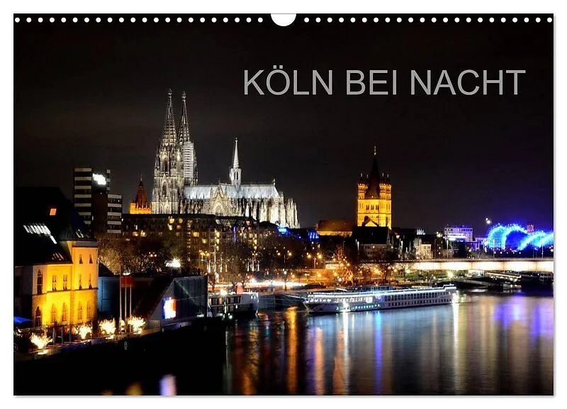 KÖLN BEI NACHT (Wandkalender 2026 DIN A3 quer), CALVENDO Monatskalender