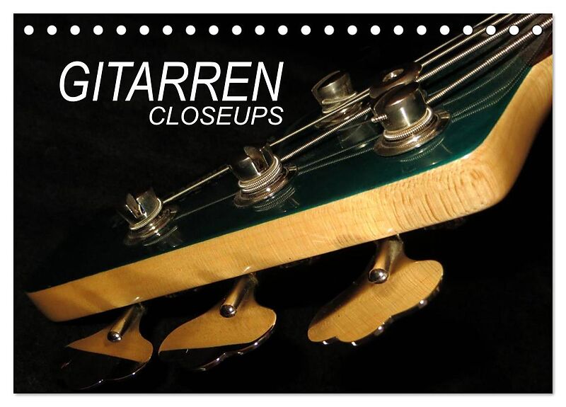 GITARREN Closeups (Tischkalender 2026 DIN A5 quer), CALVENDO Monatskalender