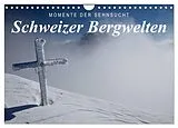 Kalender Momente der Sehnsucht: Schweizer Bergwelten (Wandkalender 2026 DIN A4 quer), CALVENDO Monatskalender von Frank Tschöpe