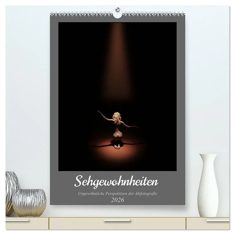 Sehgewohnheiten (hochwertiger Premium Wandkalender 2026 DIN A2 hoch), Kunstdruck in Hochglanz