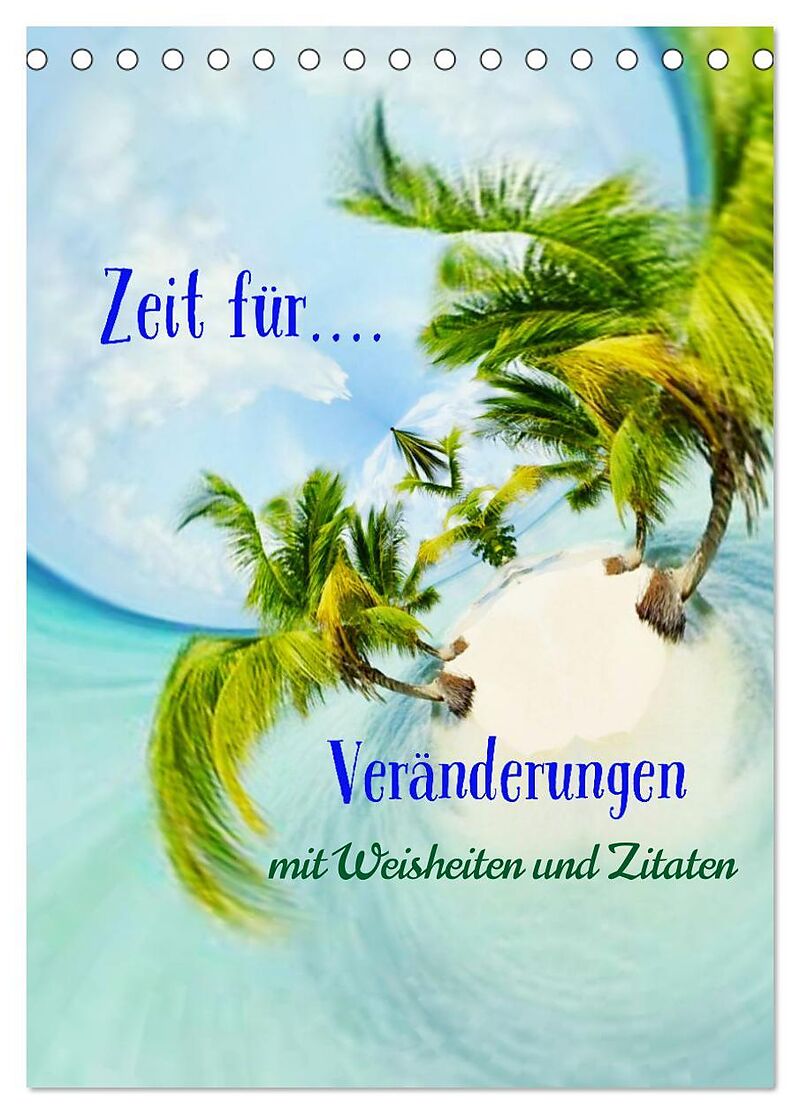 Zeit für...Veränderungen mit Weisheiten und Zitaten (Tischkalender 2026 DIN A5 hoch), CALVENDO Monatskalender