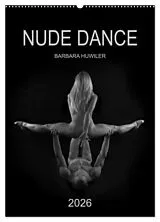 Kalender NUDE DANCE (Wandkalender 2026 DIN A2 hoch), CALVENDO Monatskalender von Barbara Huwiler