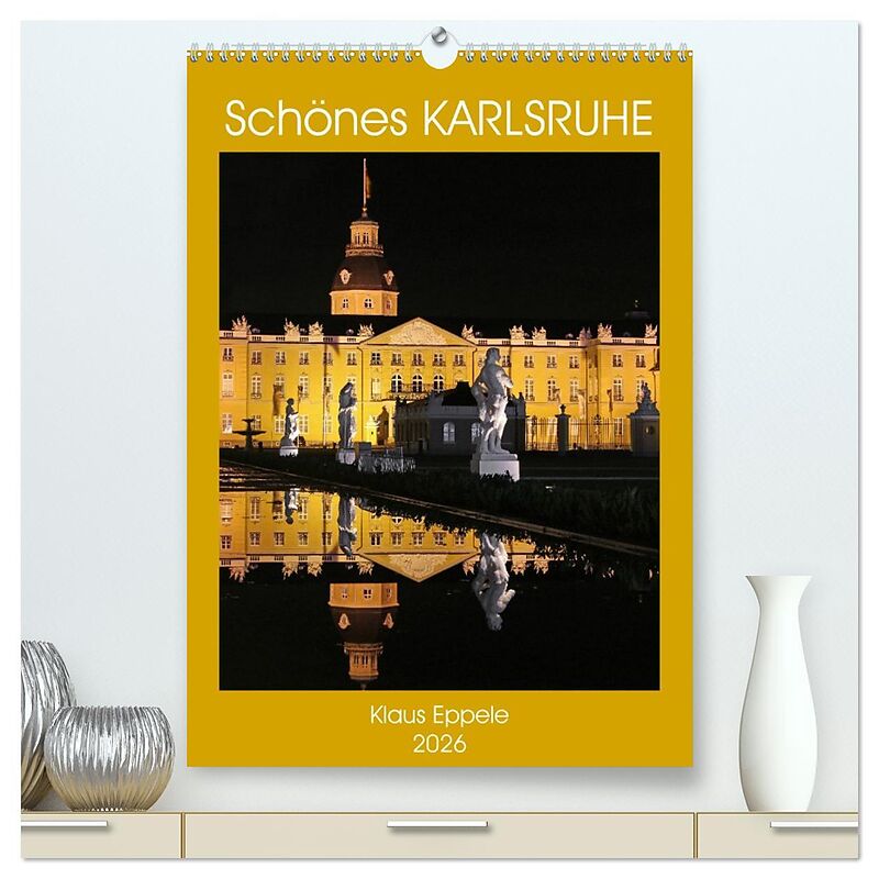 Schönes Karlsruhe (hochwertiger Premium Wandkalender 2026 DIN A2 hoch), Kunstdruck in Hochglanz