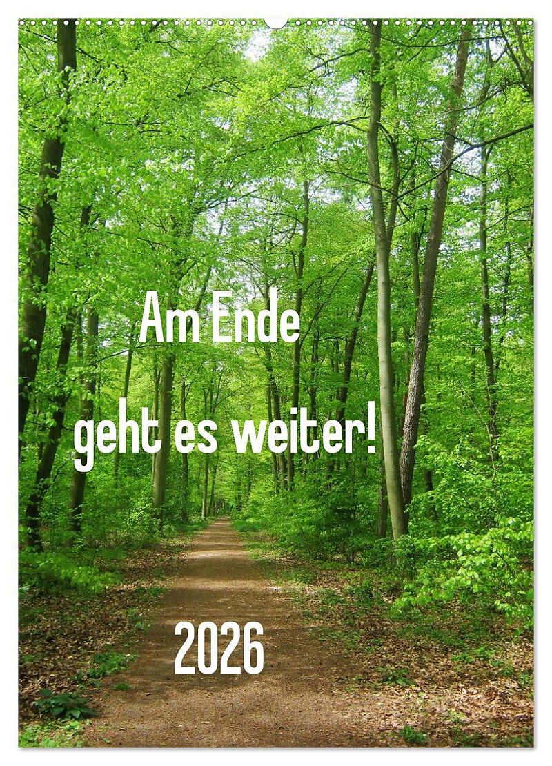 Am Ende geht es weiter! 2026 (Wandkalender 2026 DIN A2 hoch), CALVENDO Monatskalender