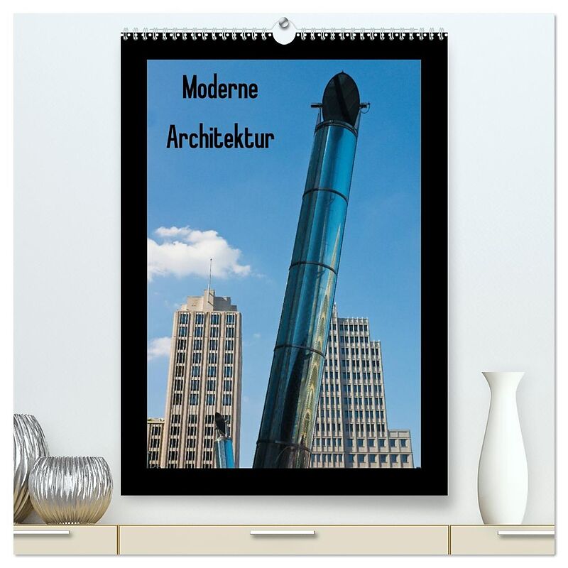 Moderne Architektur (hochwertiger Premium Wandkalender 2026 DIN A2 hoch), Kunstdruck in Hochglanz
