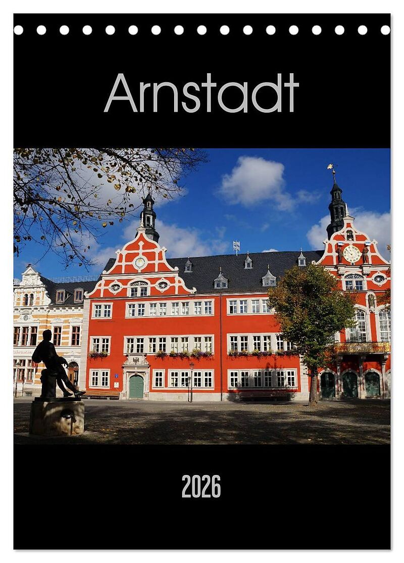 Arnstadt (Tischkalender 2026 DIN A5 hoch), CALVENDO Monatskalender