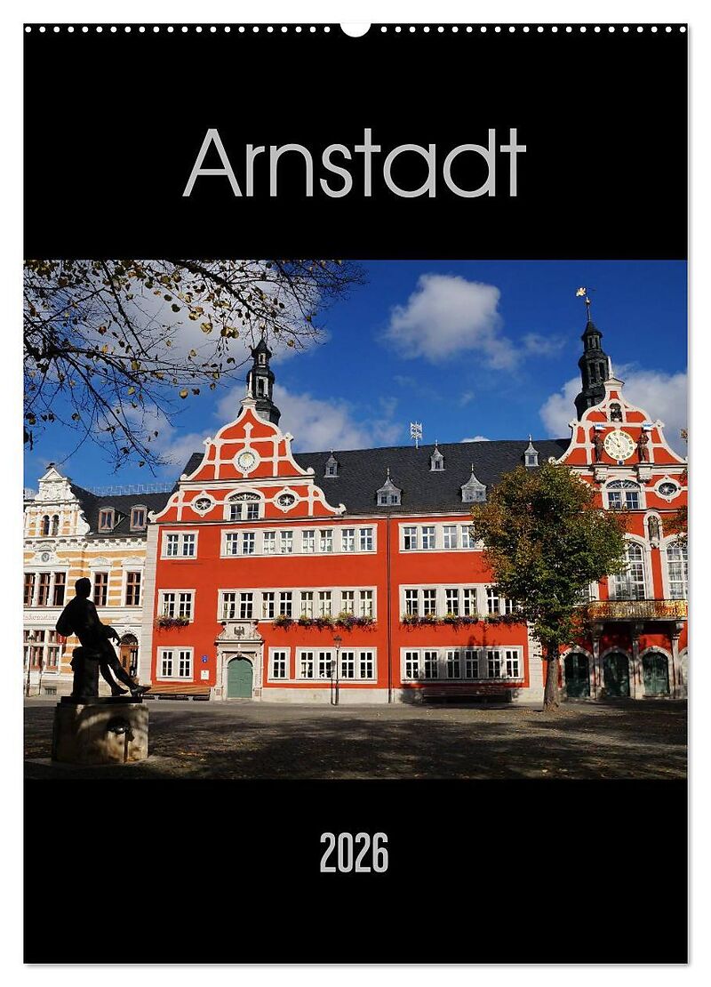 Arnstadt (Wandkalender 2026 DIN A2 hoch), CALVENDO Monatskalender