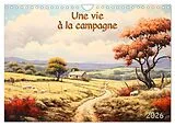 Kalender (Kal) Une vie à la campagne (Calendrier mural 2026 DIN A4 vertical), CALVENDO calendrier mensuel von Marie-Ange Pagnon