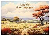 Kalender (Kal) Une vie à la campagne (Calendrier mural 2026 DIN A3 vertical), CALVENDO calendrier mensuel von Marie-Ange Pagnon
