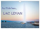 Kalender Au fil de l'eau... LAC LEMAN (Calendrier mural 2026 DIN A4 vertical), CALVENDO calendrier mensuel von Pascal Bernadat
