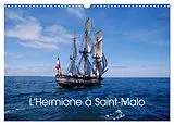 Kalender (Kal) L'Hermione à Saint-Malo (Calendrier mural 2026 DIN A3 vertical), CALVENDO calendrier mensuel von Joël Douillet