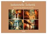 Kalender Die faszinierende Welt der industriellen Ästhetik (Wandkalender 2026 DIN A3 quer), CALVENDO Monatskalender von Anne Seltmann