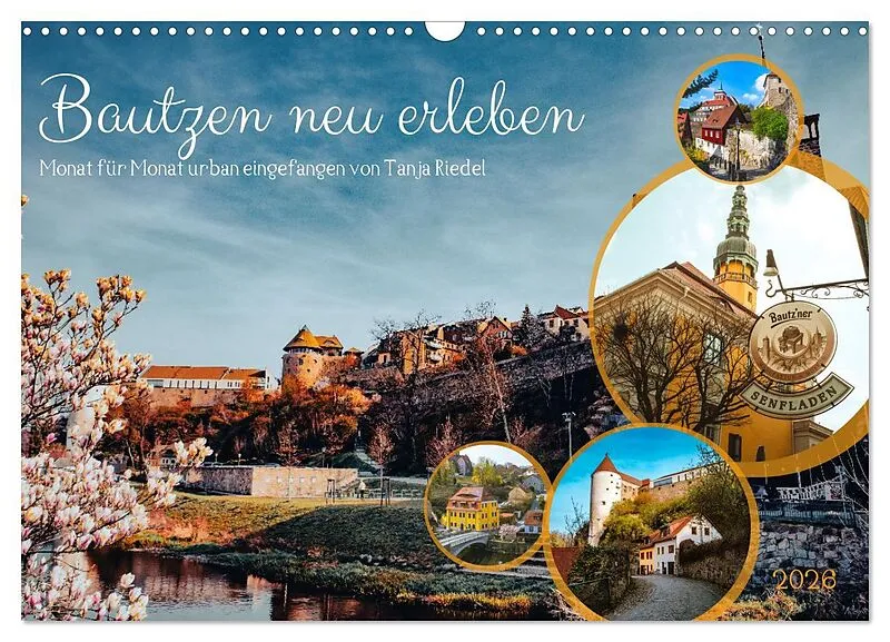Bautzen neu erleben - Monat für Monat urban eingefangen (Wandkalender 2026 DIN A3 quer), CALVENDO Monatskalender