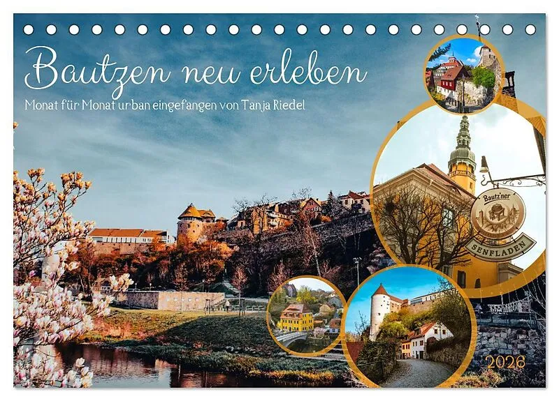 Bautzen neu erleben - Monat für Monat urban eingefangen (Tischkalender 2026 DIN A5 quer), CALVENDO Monatskalender