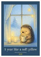 Kalender A year like a soft pillow - Animal moments of wellbeing (Wall Calendar 2026 DIN A4 portrait), CALVENDO 12 Month Wall Calendar von Fred Schimak