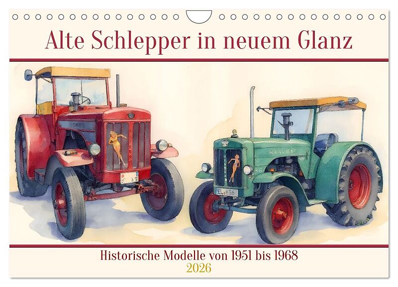 Alte Schlepper in neuem Glanz (Wandkalender 2026 DIN A4 quer), CALVENDO Monatskalender