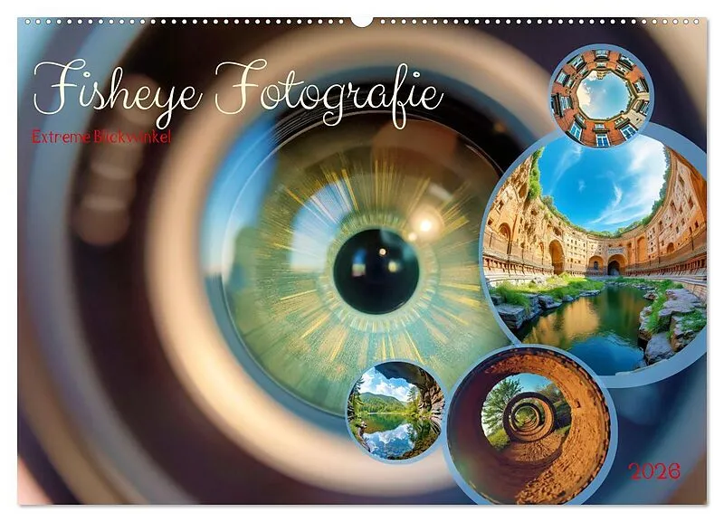 Fisheye Fotografie (Wandkalender 2026 DIN A2 quer), CALVENDO Monatskalender