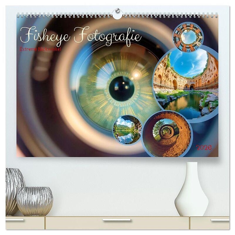 Fisheye Fotografie (hochwertiger Premium Wandkalender 2026 DIN A2 quer), Kunstdruck in Hochglanz