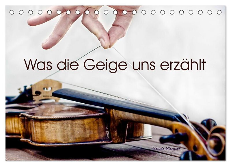 Was die Geige uns erzählt (Tischkalender 2026 DIN A5 quer), CALVENDO Monatskalender