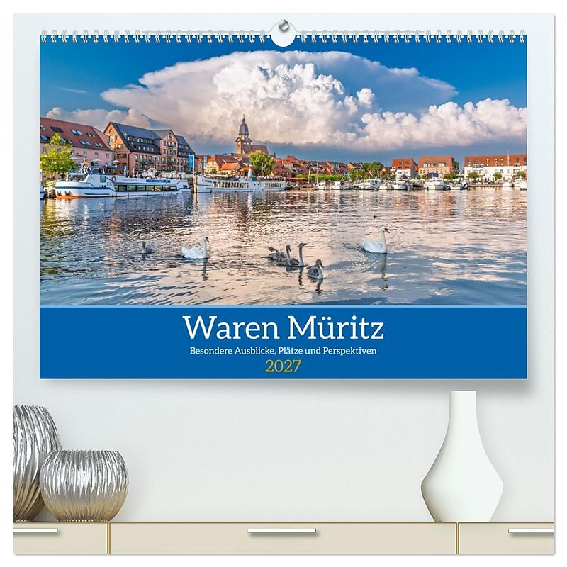 Waren Müritz Besondere Ausblicke, Plätze und Perspektiven (hochwertiger Premium Wandkalender 2027 DIN A2 quer), Kunstdruck in Hochglanz