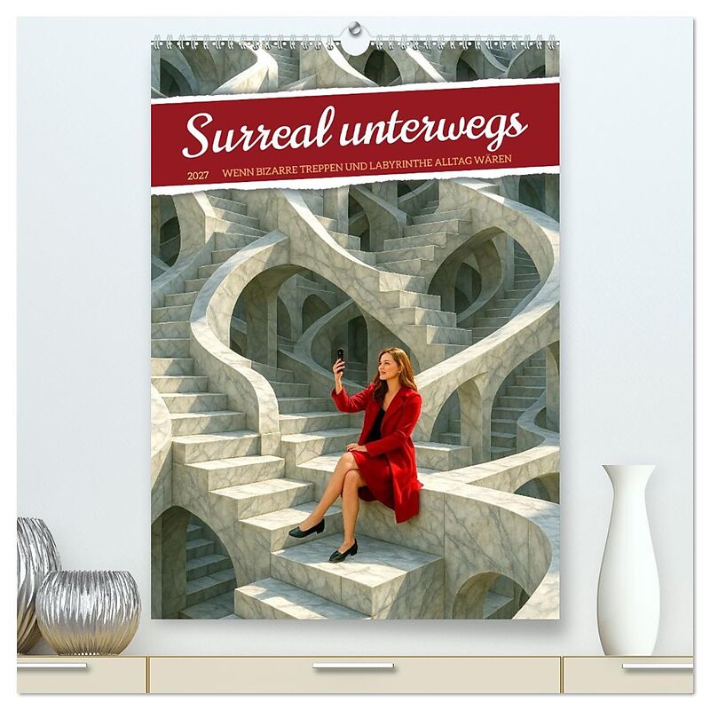 Surreal unterwegs (hochwertiger Premium Wandkalender 2027 DIN A2 hoch), Kunstdruck in Hochglanz