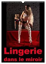 Kalender Lingerie dans le miroir (Calendrier mural 2027 DIN A3 horizontal), CALVENDO calendrier mensuel von Lichtgestalt