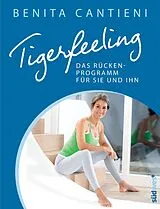 Kartonierter Einband Tigerfeeling: Das Rückenprogramm für sie und ihn von Benita Cantieni