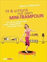 Kartonierter Einband Fit & schlank mit dem Mini-Trampolin von Marion Grillparzer