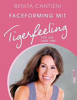 Fester Einband Faceforming mit Tigerfeeling für sie und ihn von Benita Cantieni