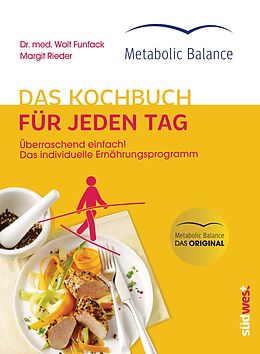 Fester Einband Metabolic Balance® Das Kochbuch für jeden Tag (Neuausgabe) von Wolf Funfack