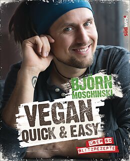 Fester Einband Vegan quick &amp; easy von Björn Moschinski