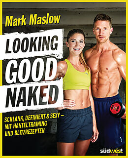 Kartonierter Einband Looking good naked von Mark Maslow