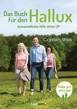 Kartonierter Einband Das Buch für den Hallux - Füße gut, alles gut von Carsten Stark